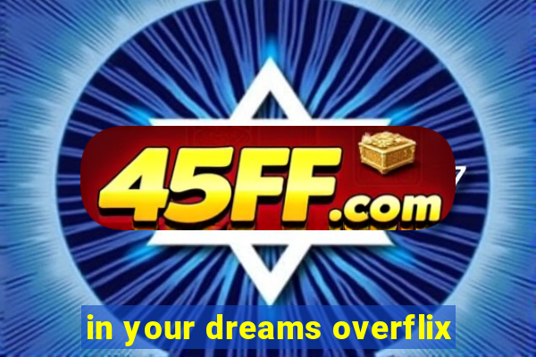in your dreams overflix